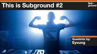 This is Subground #2 - Guestmix by Eyoung