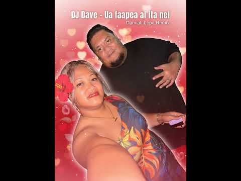 Dj Dave - Ua Faapea ai ita nei DAMAITI LEPA Remix