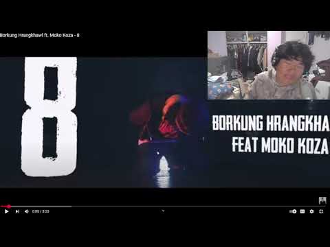 Borkung Hrangkhawl ft. Moko Koza - 8 REaction