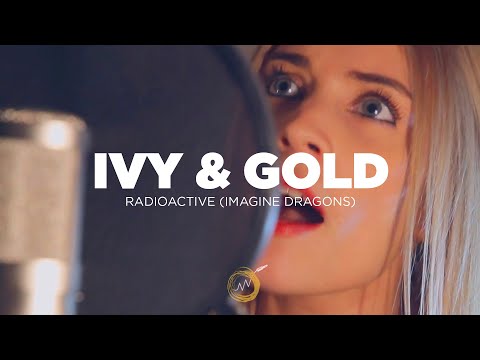 Ivy & Gold - Radioactive (Imagine Dragons Cover) | NAKED NOISE SESSION