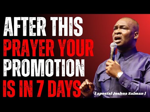 AFTER THIS VIOLENT PRAYER YOUR PROMOTION IS GUARANTEED IN 7 DAYS | APOSTLE JOSHUA SELMAN