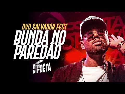 O Poeta - Bunda No Paredão [DVD Salvador Fest]