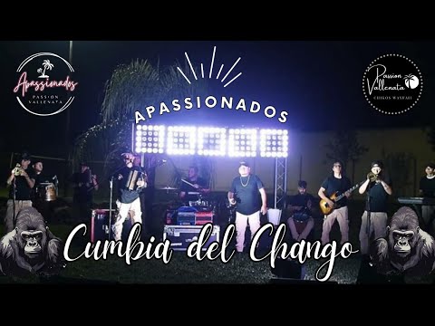 LA CUMBIA DEL CHANGO - APASSIONADOS- PASSION VALLENATA