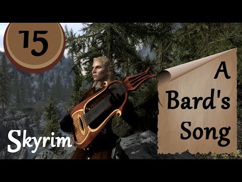Let's Play Skyrim - A Bard's Song - Episode 15