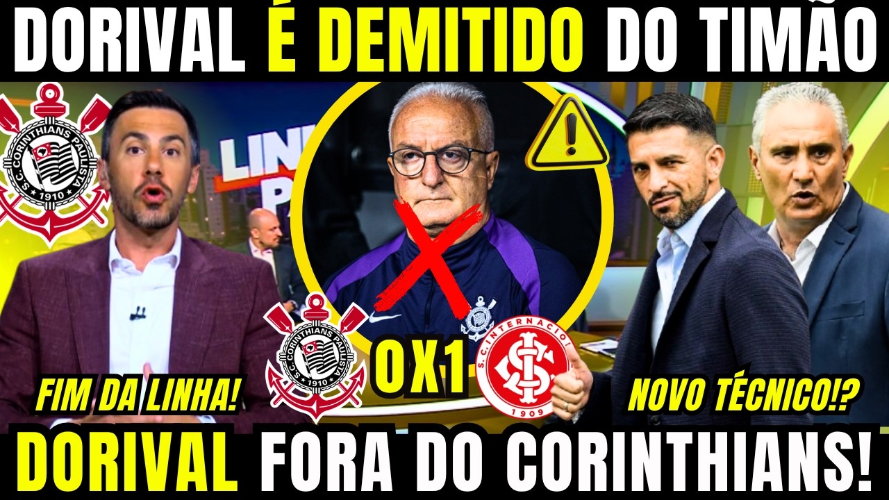 🚨 DORIVAL JR É DEMITIDO DO CORINTHIANS E TIMÃO CORRE CONTRA O TEMPO POR UM NOVO TÉCNICO