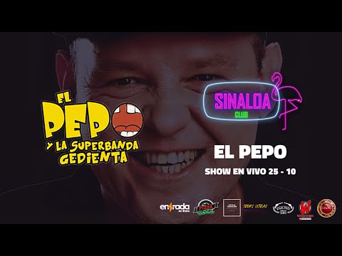 EL PEPO SHOW EN VIVO - SESSION #56 - SINALOA CLUB