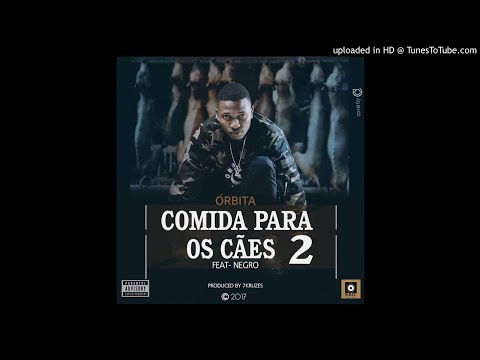 Órbita - Comida Para Os Cães feat. Negro (Prod. 7Kruzes) (2017)