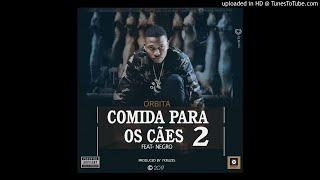 Órbita - Comida Para Os Cães feat. Negro (Prod. 7Kruzes) (2017)