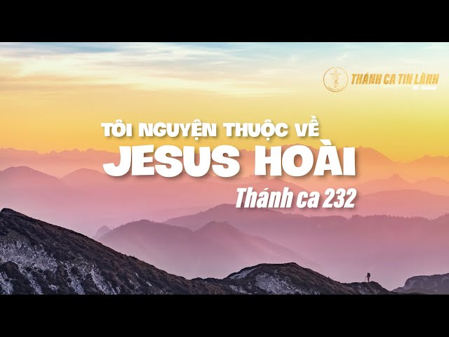 THÁNH CA 232 | TÔI NGUYỆN THUỘC VỀ GIÊ XU HOÀI | KARAOKE THÁNH CA TIN LÀNH