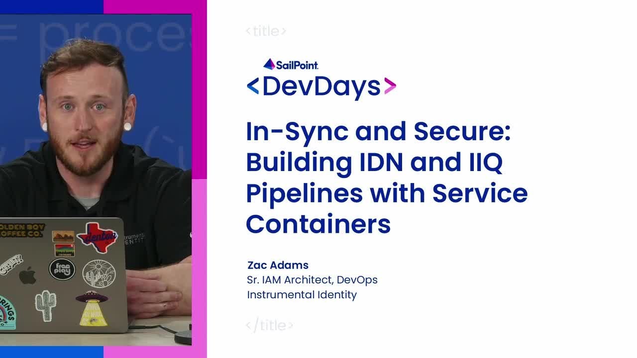 DevDays 2024: In sync and secure: building IDN and IIQ pipelines with service containers