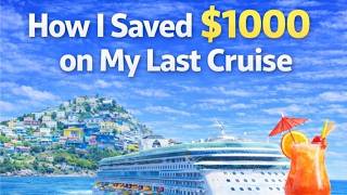 How I Saved $1000 on My Last Cruise