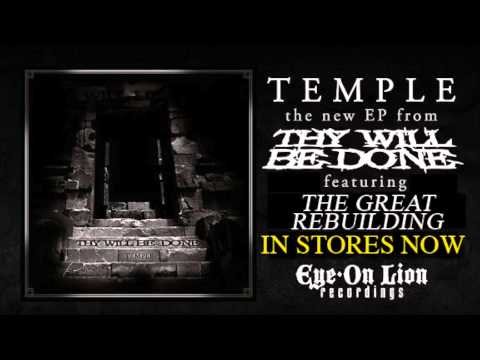 THY WILL BE DONE - 'The Great Rebuilding'