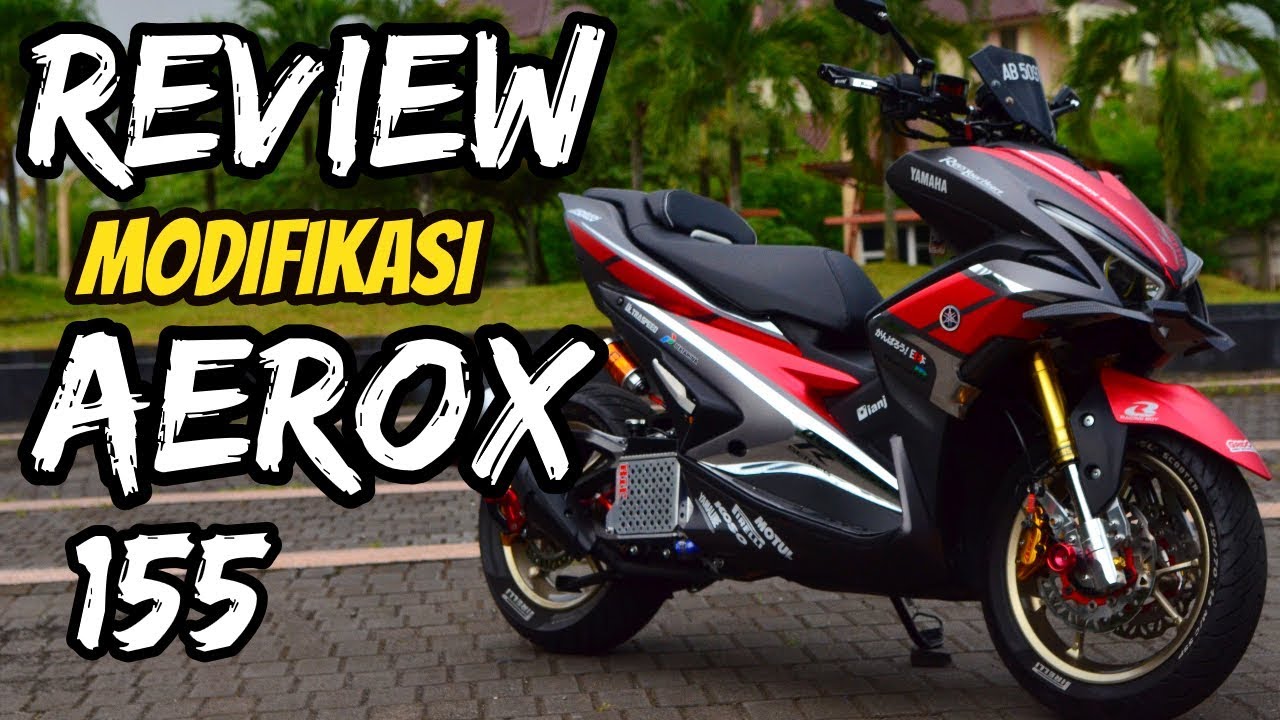 REVIEW MODIFIKASI AEROX 155 MOTOR JUARA YouTuby Watch