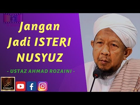 Ustaz Ahmad Rozaini   Jangan Jadi ISTERI NUSYUZ