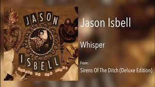 Jason Isbell - &quot;Whisper&quot; [Audio Only]
