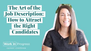 The Art of the Job Description: How to Attract the Right Candidates (How to Write a Job Description)