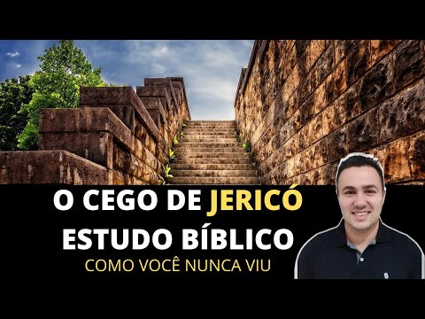 O CEGO DE JERICÓ, Estudo Bíblico [ Marcos 10:46-52 ]