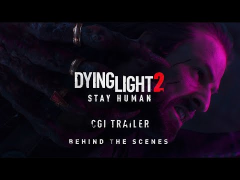 Dying Light 2 Stay Human Cinematic Trailer - Behind The Scenes