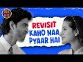 Kaho Naa Pyaar Hai The Revisit