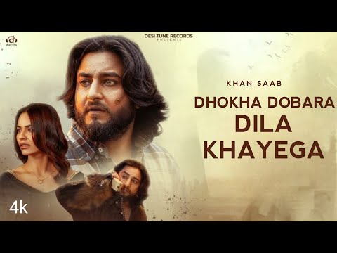 Dhokha Dobara Dila Khayega (4K Video) Khan Saab| Main Pagal Nahin Hun Na Song