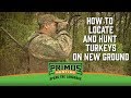 How To Locate And Hunt Turkeys On New Ground
