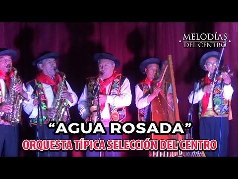 AGUA ROSADA - Orquesta típica SELECCIÓN DEL CENTRO