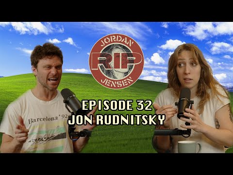 RIP Jordan Jensen - Episode 32: I Have A Thinking Problem w/Jon Rudnitsky