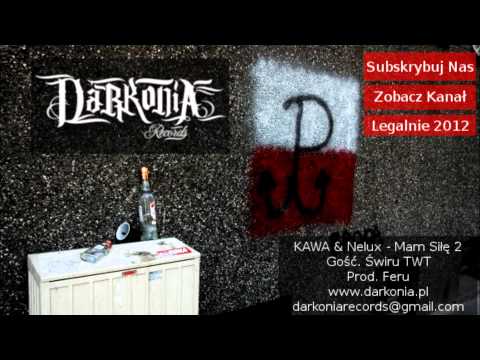 Kawa WNS & Nelux - Mam Siłę 2 (Gość. ŚwiruTWT, Prod. Feru) (DarkoniaRecords.Eu)