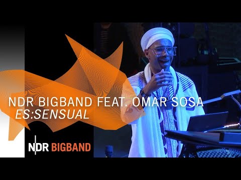 NDR Bigband feat. Omar Sosa: es:sensual | Geir Lysne | Elbphilharmonie Hamburg | NDR Bigband