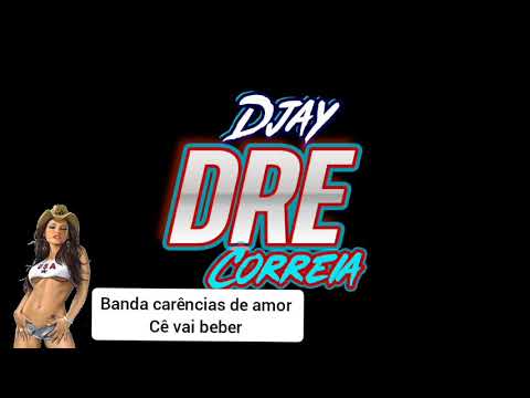banda carências de amor  - ce vai beber