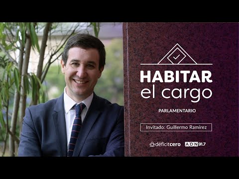 Habitar el Cargo Parlamentario | Capítulo #12: Guillermo Ramírez