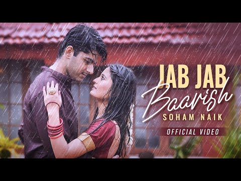 Jab Jab Baarish (Official Video) | Soham Naik | Romantic Song | Barish Song | Latest Hindi Song 2025