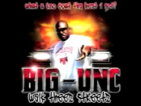 Big Unc - What We Came Fo [Walk Theez Streetz]
