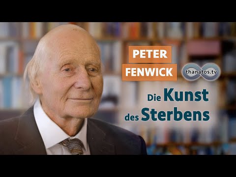 Die Kunst des Sterbens | Peter Fenwick im Gespräch