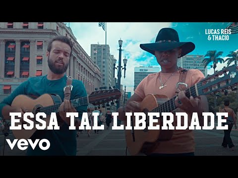 Essa Tal Liberdade - Lucas Reis e Thácio Cândido