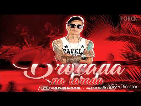 MC PORCK BROCADA NA TARADA MÚSICA NOVA 2018
