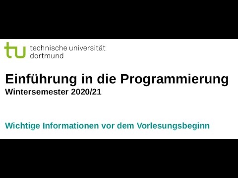 Einführung in die Programmierung - TU Dortmund - 00 Wichtige Informationen zum Vorlesungsbeginn