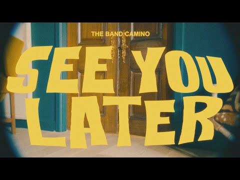 The Band CAMINO - See You Later (Official Video)