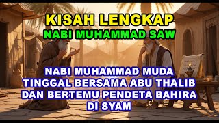 Download lagu [Eps. 6 ] Nabi Muhammad Muda Diasuh Abu Thalib dan Bertemu Pendeta Bahira di Syam - Sirah Nabawiyah mp3
