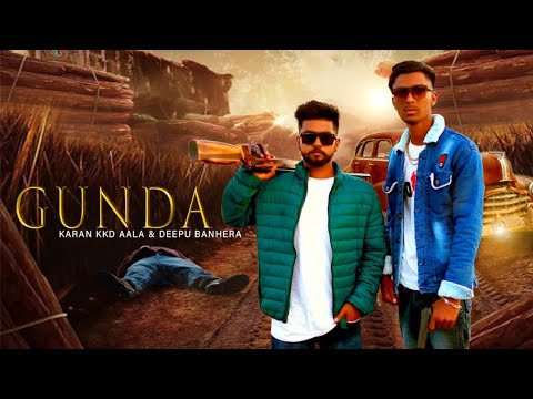GUNDA ( Official Video ) Karan Kkd Aala - Deepu Banhera - New Haryanvi song - Yamdoot Records
