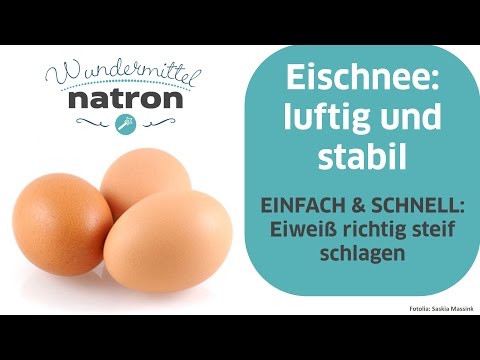 Eischnee steif schlagen – Einfach mit Natron!