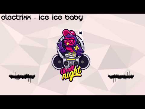 [Electro House] Electrixx - Ice Ice Baby