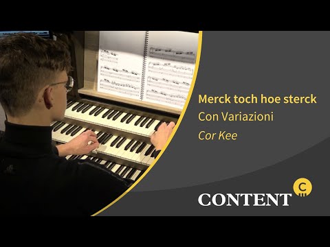 Michaël Verniers plays: Merck toch hoe sterck (Con Variazioni) | Cor Kee | Hauptwerk