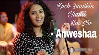 Anweshaa - Kuch Baatein Yunhi Hai Na [ official video ] | Ajay Singha | Shellee | Lafz Unkahe