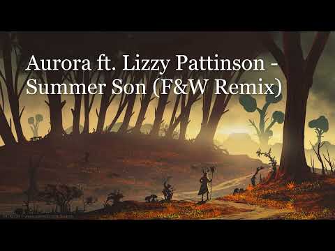 Aurora ft. Lizzy Pattinson - Summer Son (F&W Remix) [TRANCE4ME]