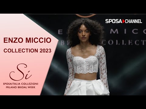 Enzo Miccio Collezione Sposa 2023 -  Si Sposaitalia Milano 2022