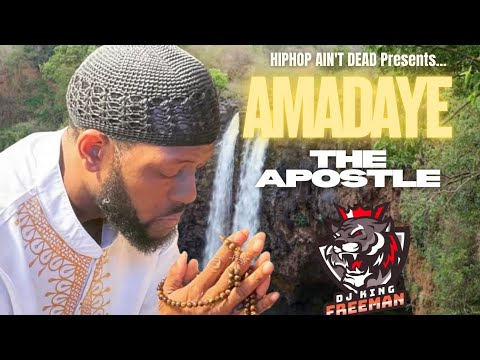 HipHop Ain't Dead Presents - Amadaye The Apostle Hosted by DJ King Freeman