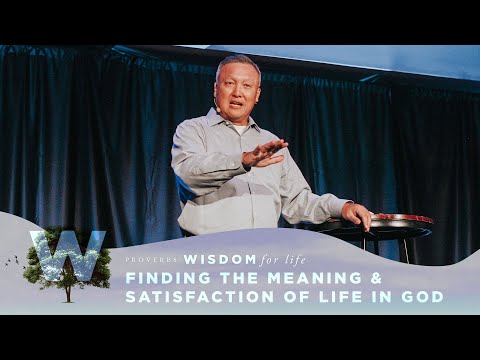 Finding the Meaning and Satisfaction of Life in God | Dr. Stephen Kim | Northwest Bible Church