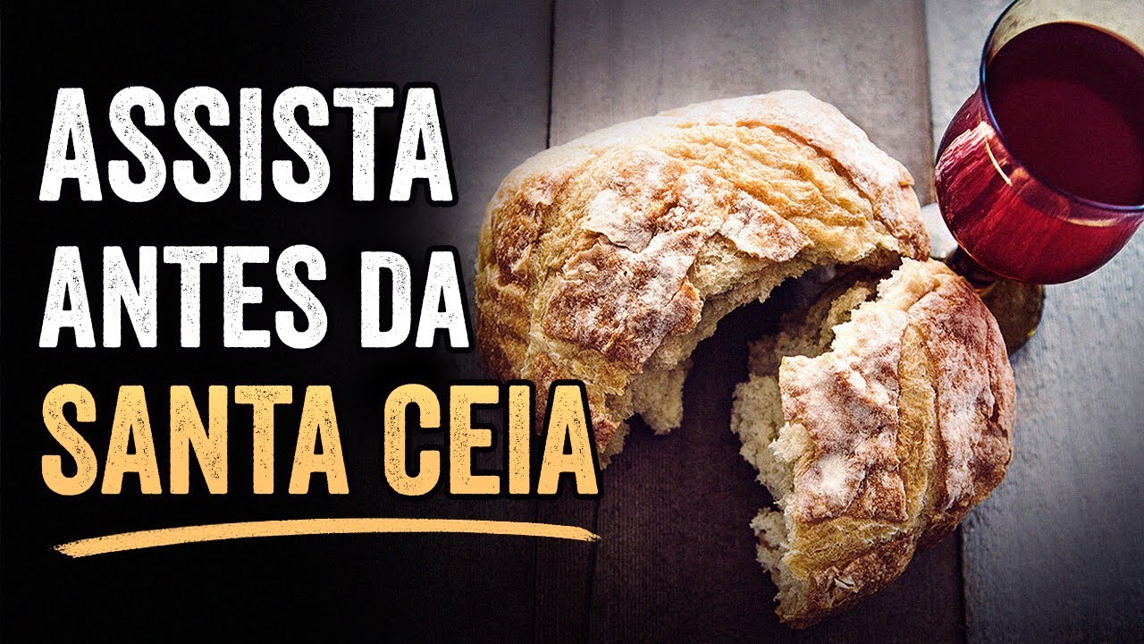 5 COISAS QUE VOCÊ DEVERIA SABER ANTES DE PARTICIPAR DA SANTA CEIA
