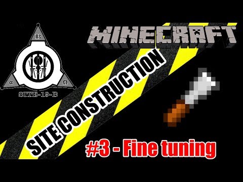 Minecraft SCP: Site Construction - part 3 - Fine tuning